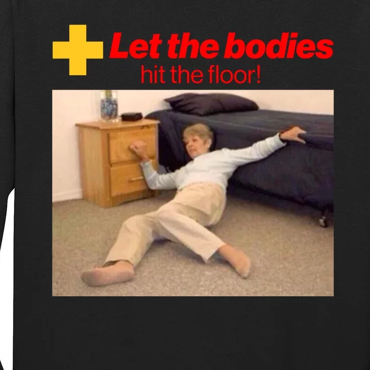 Let The Bodies Hit The Floor Meme Tall Long Sleeve T-Shirt