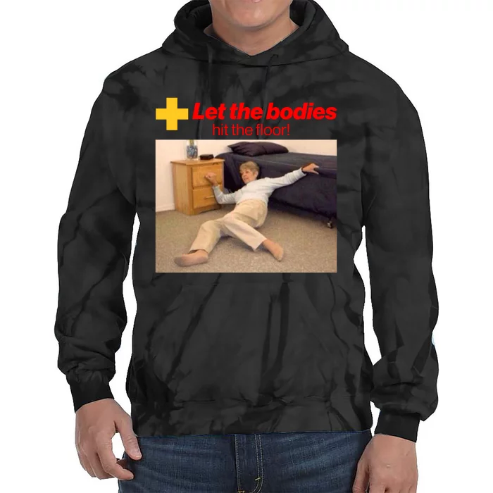 Let The Bodies Hit The Floor Meme Tie Dye Hoodie