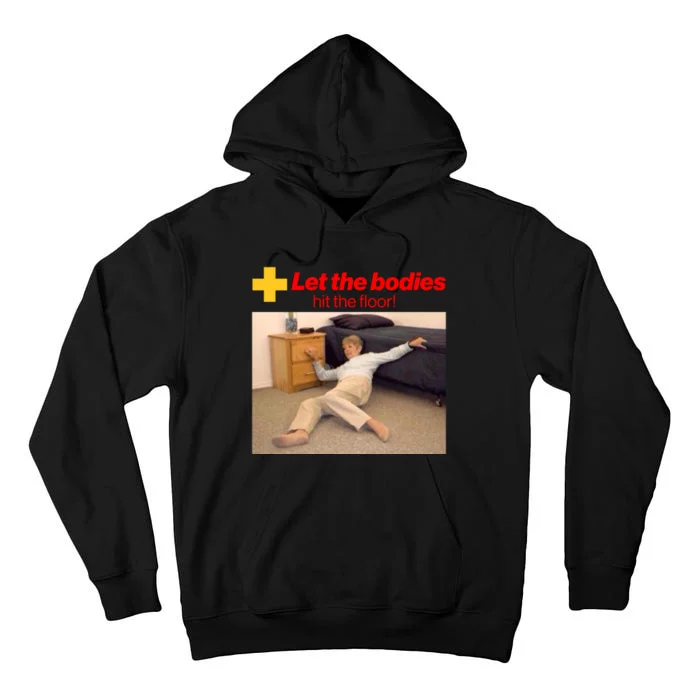 Let The Bodies Hit The Floor Meme Tall Hoodie