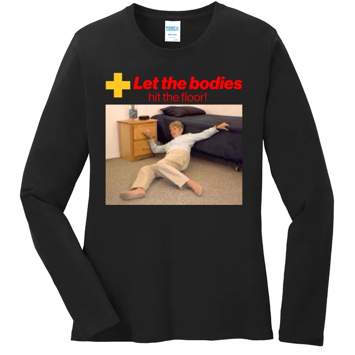 Let The Bodies Hit The Floor Meme Ladies Long Sleeve Shirt