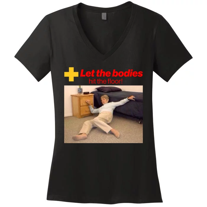 Let The Bodies Hit The Floor Meme Women's V-Neck T-Shirt