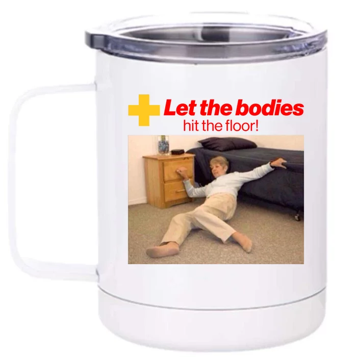 Let The Bodies Hit The Floor Meme Front & Back 12oz Stainless Steel Tumbler Cup