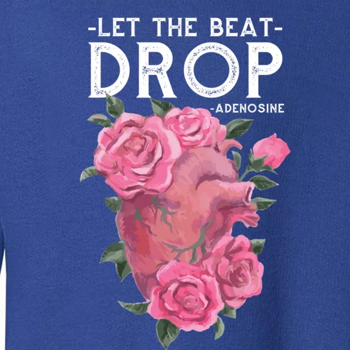 Let The Beat Drop Adenosine Cardiac Nurse Gift Toddler Sweatshirt