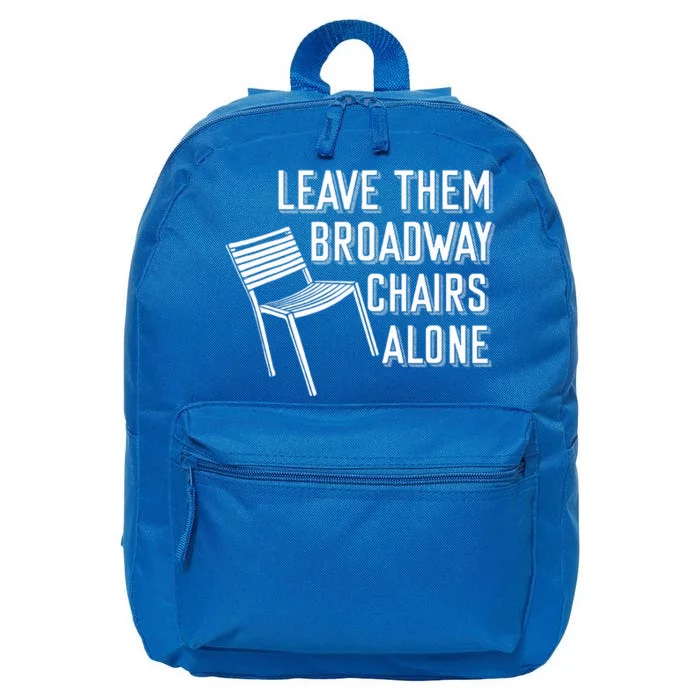 Leave Them Broadway Chairs Alone 16 in Basic Backpack