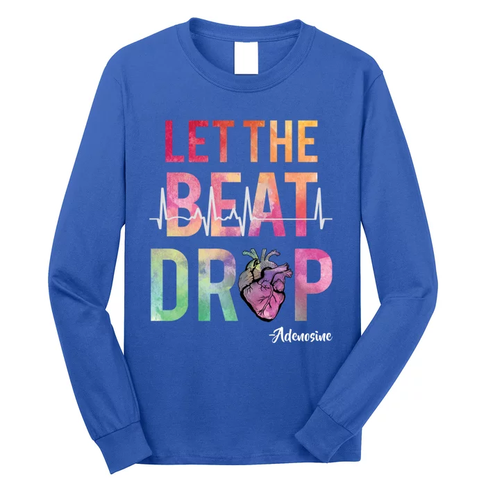 Let The Beat Drop Adenosine Funny Rn Nurses Heartbeat Cute Gift Long Sleeve Shirt