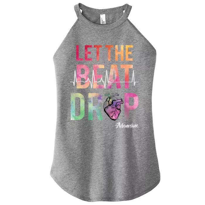 Let The Beat Drop Adenosine Funny Rn Nurses Heartbeat Cute Gift Women’s Perfect Tri Rocker Tank