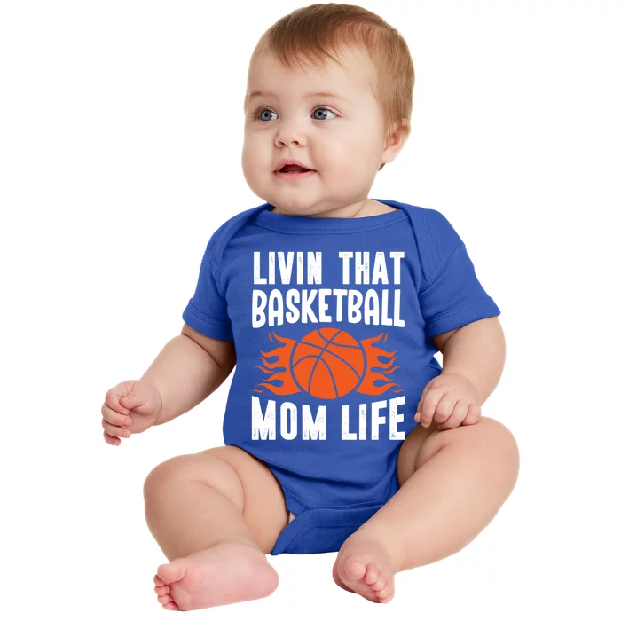 Livin That Basketball Mom Life Funny Mother Basketball Lover Gift Baby Bodysuit