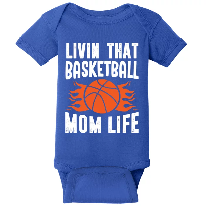 Livin That Basketball Mom Life Funny Mother Basketball Lover Gift Baby Bodysuit