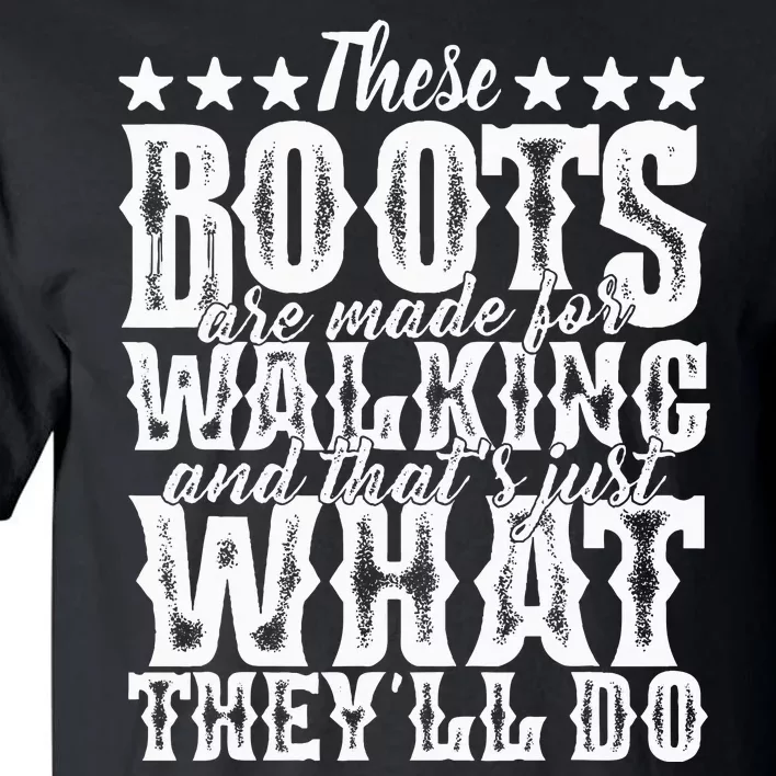 Lyriclyfe These Boots Are Made For Walking Tall T-Shirt