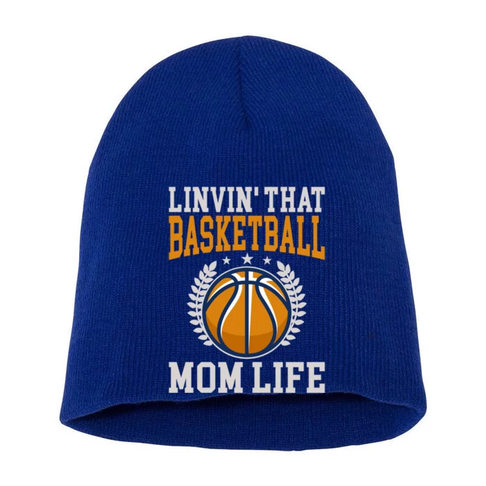 Livin That Basketball Mom Life Cool Gift Short Acrylic Beanie