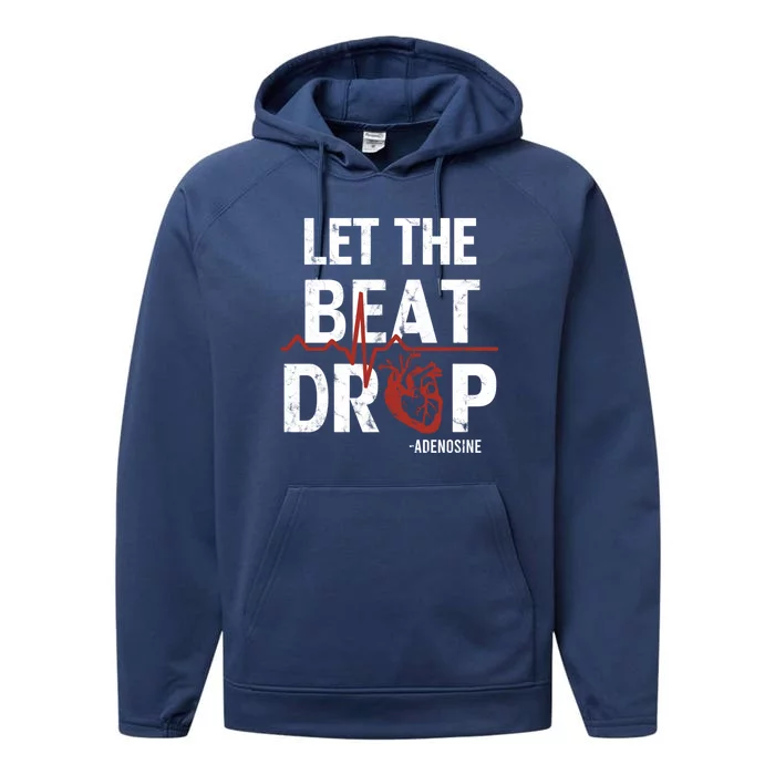 Let The Beat Drop Adenosine Nurse Gift Performance Fleece Hoodie