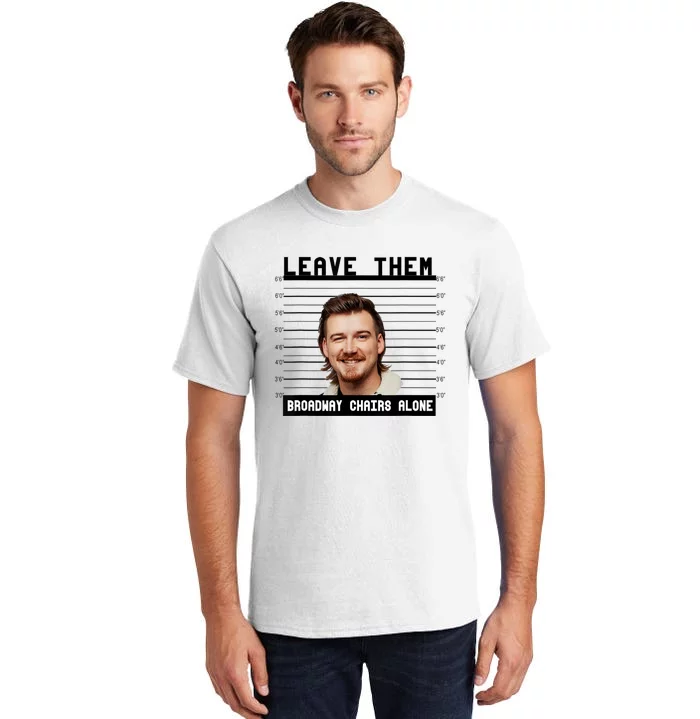 Leave Them Broadway Chairs Alone Tall T-Shirt