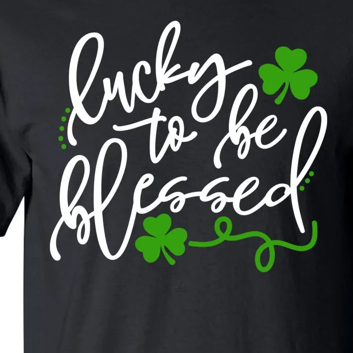 Lucky To Be Blessed Tall T-Shirt