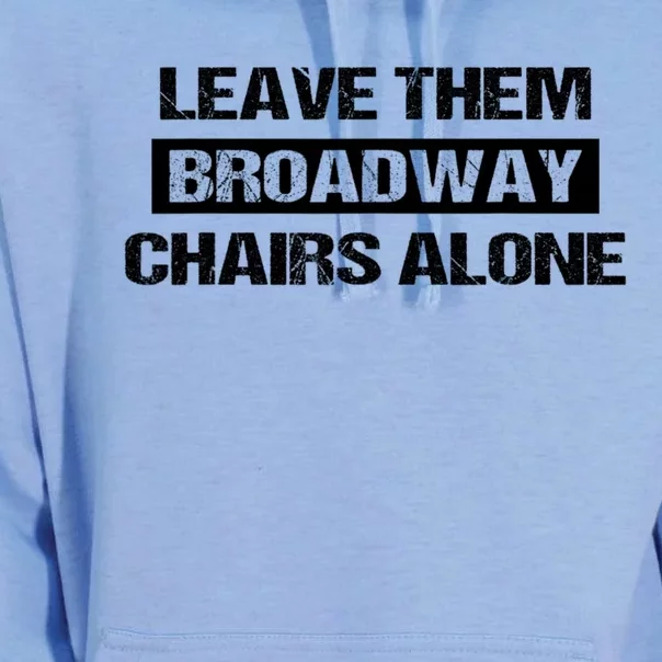 Leave Them Broadway Chairs Alone Unisex Surf Hoodie