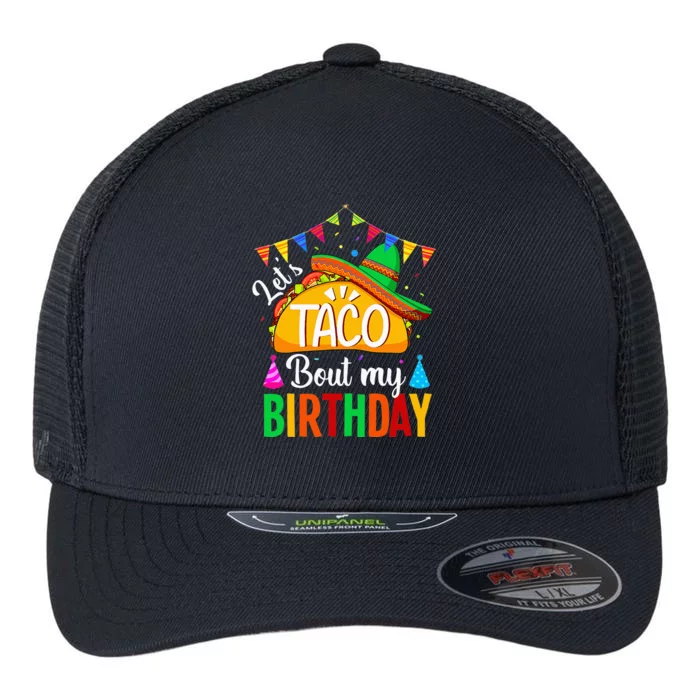 Lets Taco Bout My Birthday Cinco De Mayo Tacos Kids Flexfit Unipanel Trucker Cap