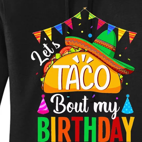 Lets Taco Bout My Birthday Cinco De Mayo Tacos Kids Women's Pullover Hoodie