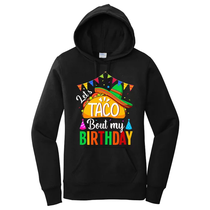 Lets Taco Bout My Birthday Cinco De Mayo Tacos Kids Women's Pullover Hoodie