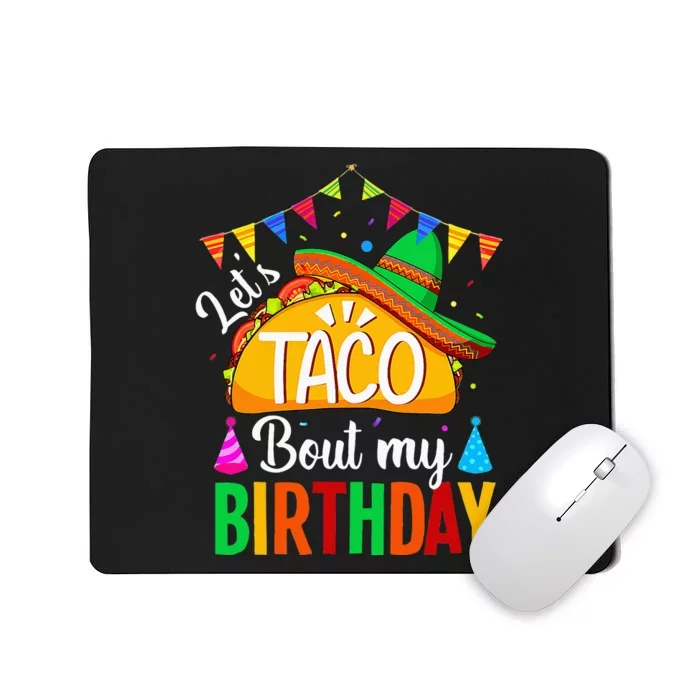 Lets Taco Bout My Birthday Cinco De Mayo Tacos Kids Mousepad