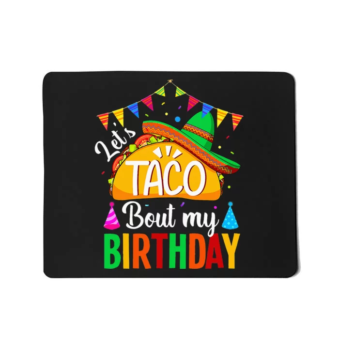 Lets Taco Bout My Birthday Cinco De Mayo Tacos Kids Mousepad