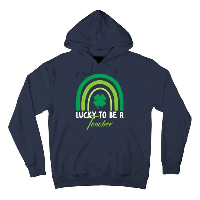 Lucky To Be A Teacher St Patricks Day Tall Hoodie