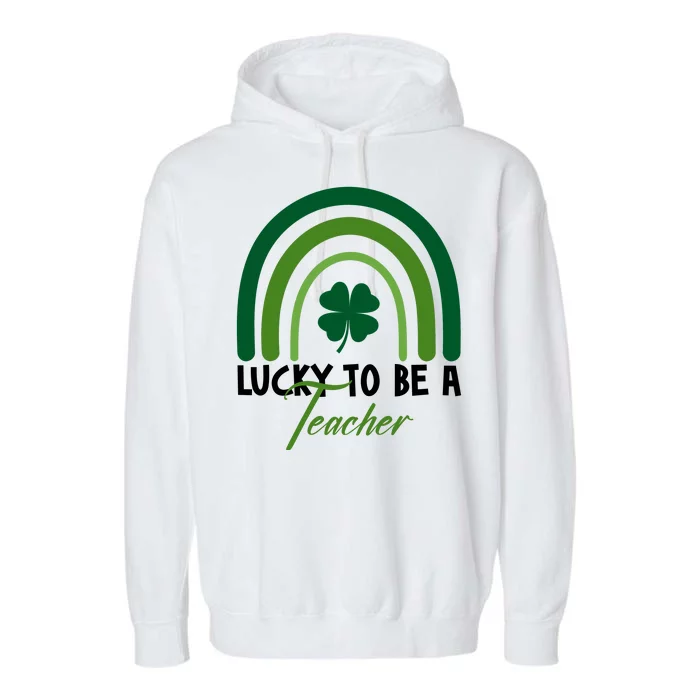 Lucky To Be A Teacher St Patricks Day Garment-Dyed Fleece Hoodie