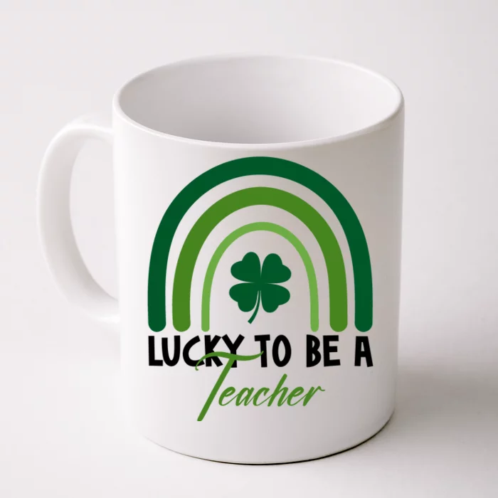 Lucky To Be A Teacher St Patricks Day Front & Back Coffee Mug