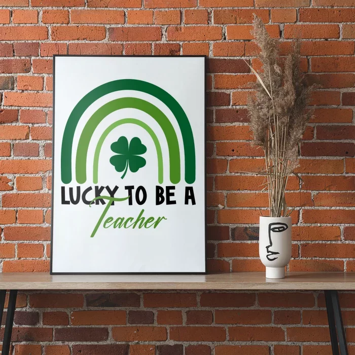 Lucky To Be A Teacher St Patricks Day Poster