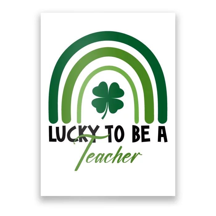 Lucky To Be A Teacher St Patricks Day Poster