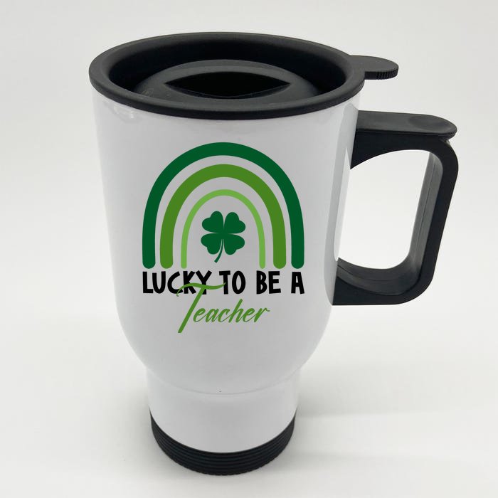 Lucky To Be A Teacher St Patricks Day Front & Back Stainless Steel Travel Mug