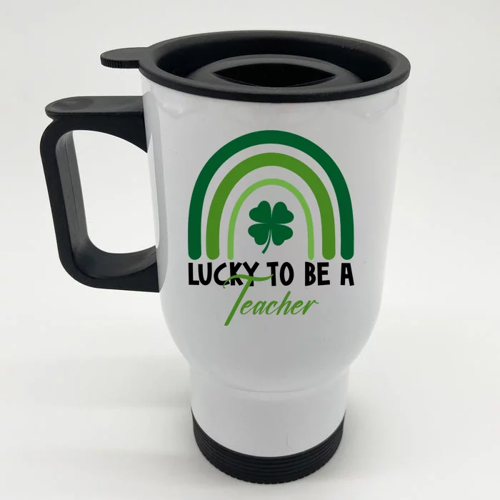 Lucky To Be A Teacher St Patricks Day Front & Back Stainless Steel Travel Mug