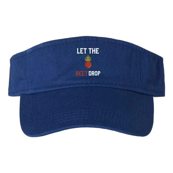 Let The Beet Drop Funny Gift Beat Drop Pun Funny Vegan Funny Gift Valucap Bio-Washed Visor