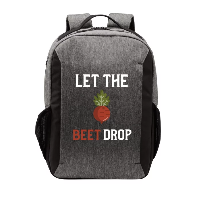 Let The Beet Drop Funny Gift Beat Drop Pun Funny Vegan Funny Gift Vector Backpack