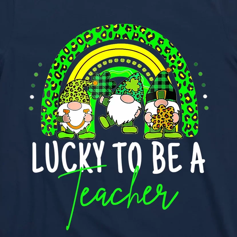 Lucky To Be A Teacher St Patricks Day Shamrock Gnome Rainbow T-Shirt