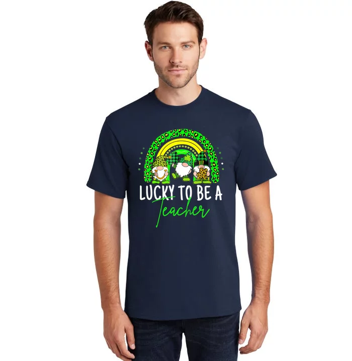 Lucky To Be A Teacher St Patricks Day Shamrock Gnome Rainbow Tall T-Shirt