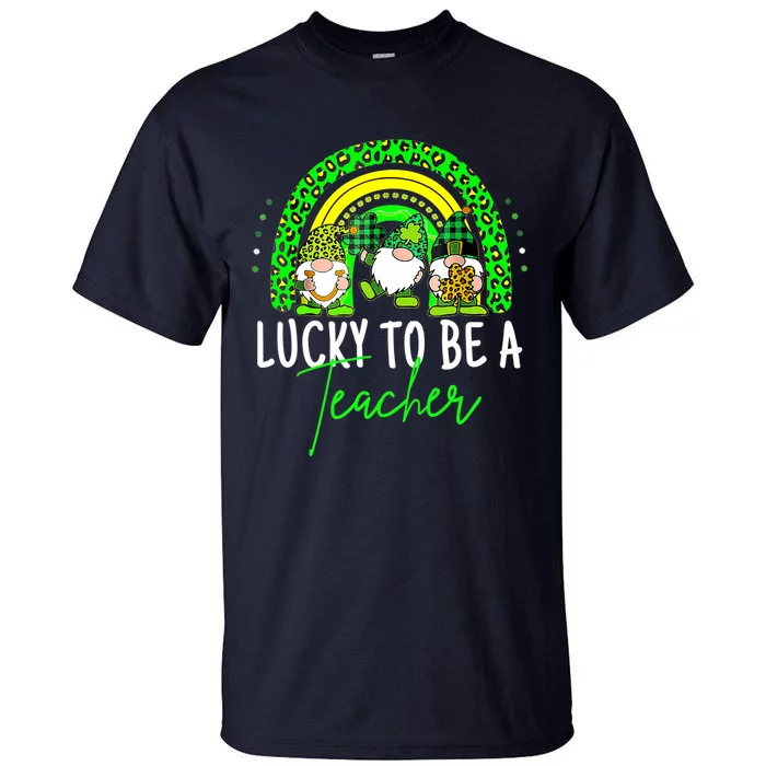 Lucky To Be A Teacher St Patricks Day Shamrock Gnome Rainbow Tall T-Shirt