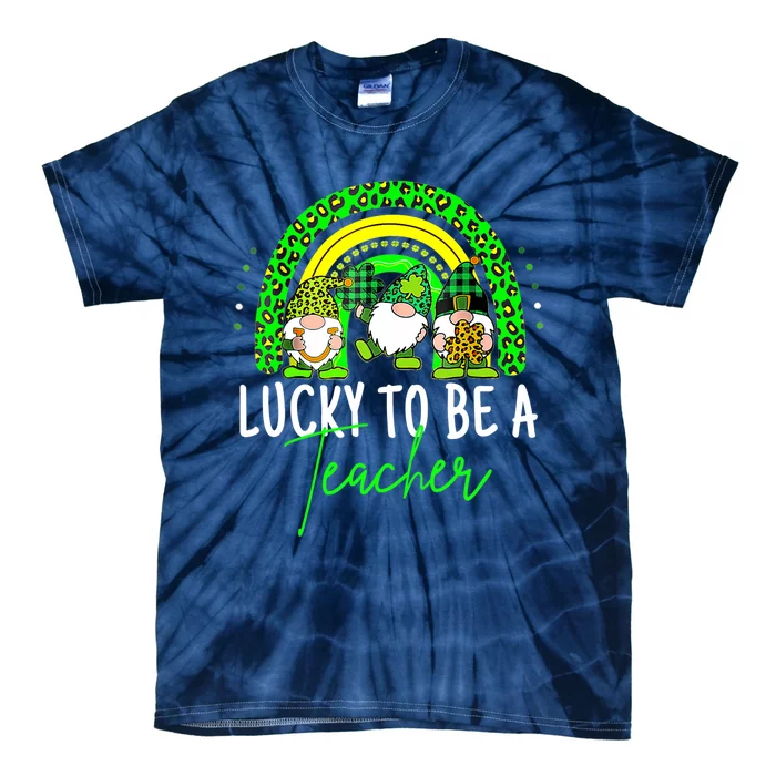 Lucky To Be A Teacher St Patricks Day Shamrock Gnome Rainbow Tie-Dye T-Shirt