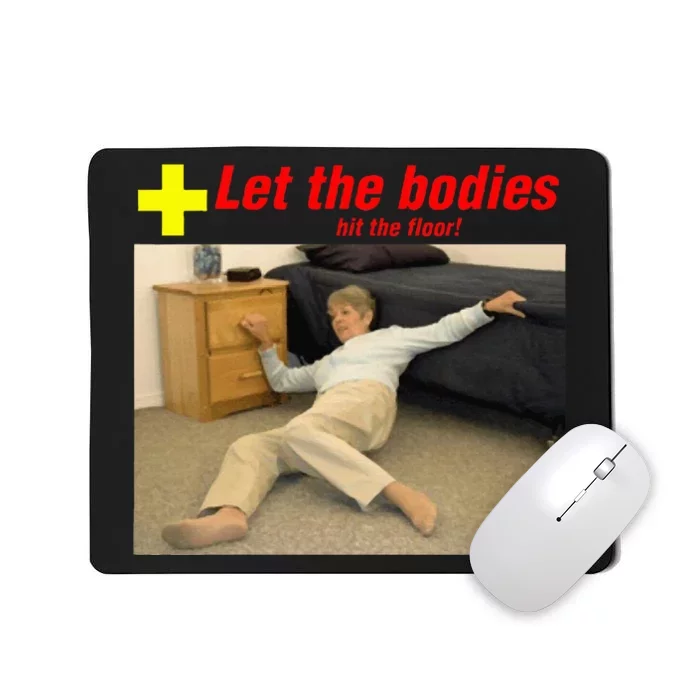 Let The Bodies Hit The Floor Mousepad