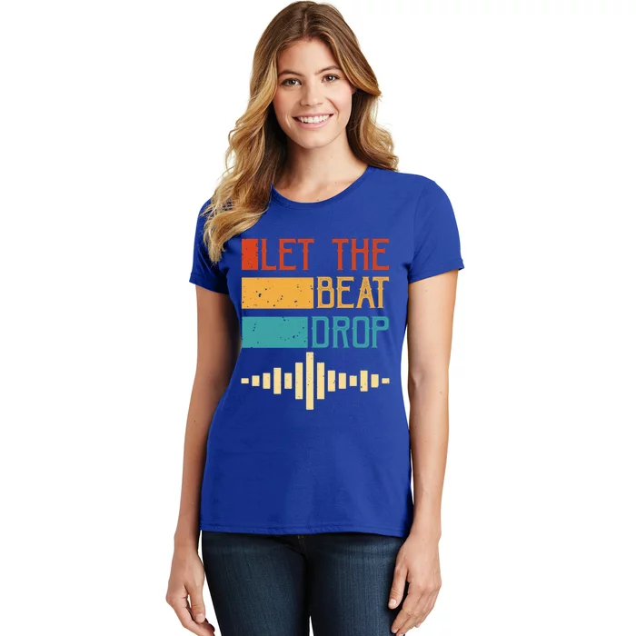 Let The Beat Drop Gift Women's T-Shirt