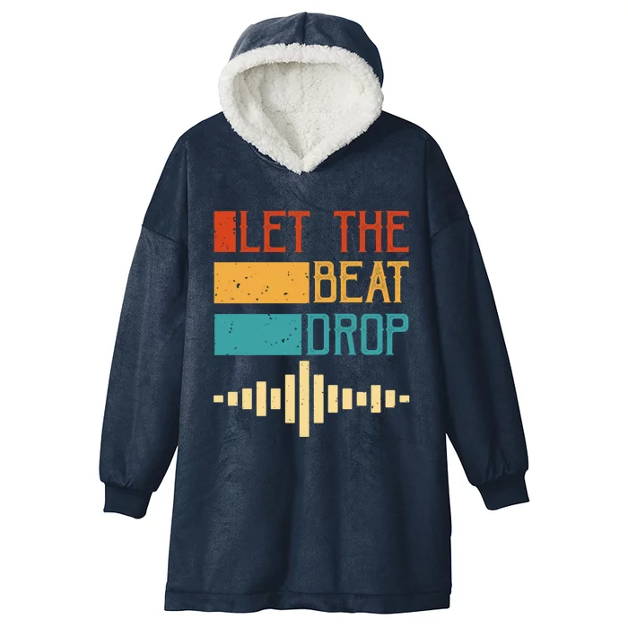 Let The Beat Drop Gift Hooded Wearable Blanket