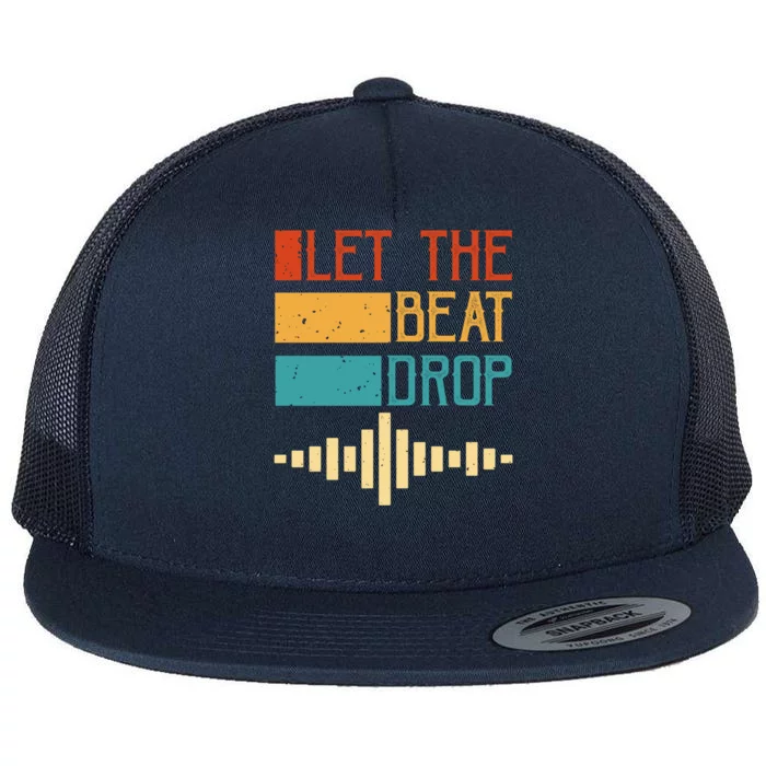 Let The Beat Drop Gift Flat Bill Trucker Hat