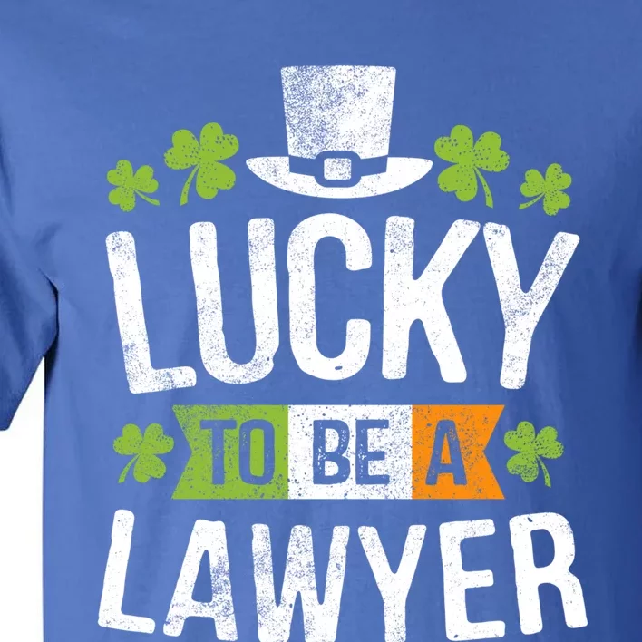 Lucky To Be A Lawyer Cool Gift St Patricks Day Gifcool Gift Tall T-Shirt