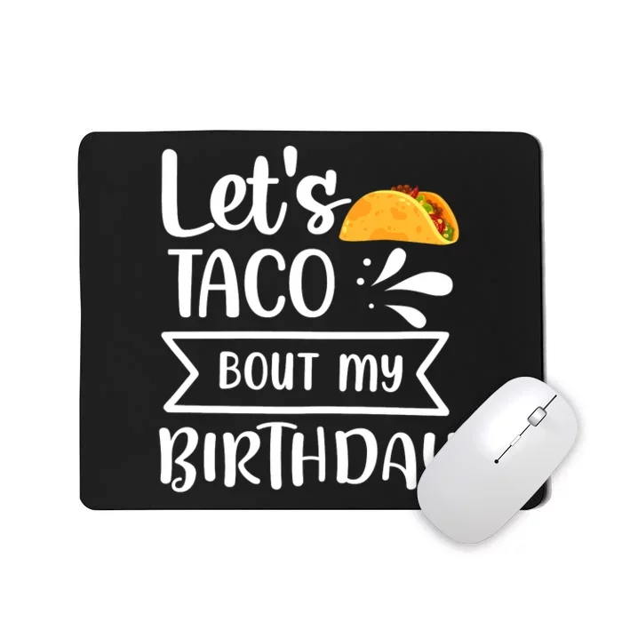 Let's Taco 'bout My Birthday Cinco De Mayo Tacos Boys Kids Mousepad