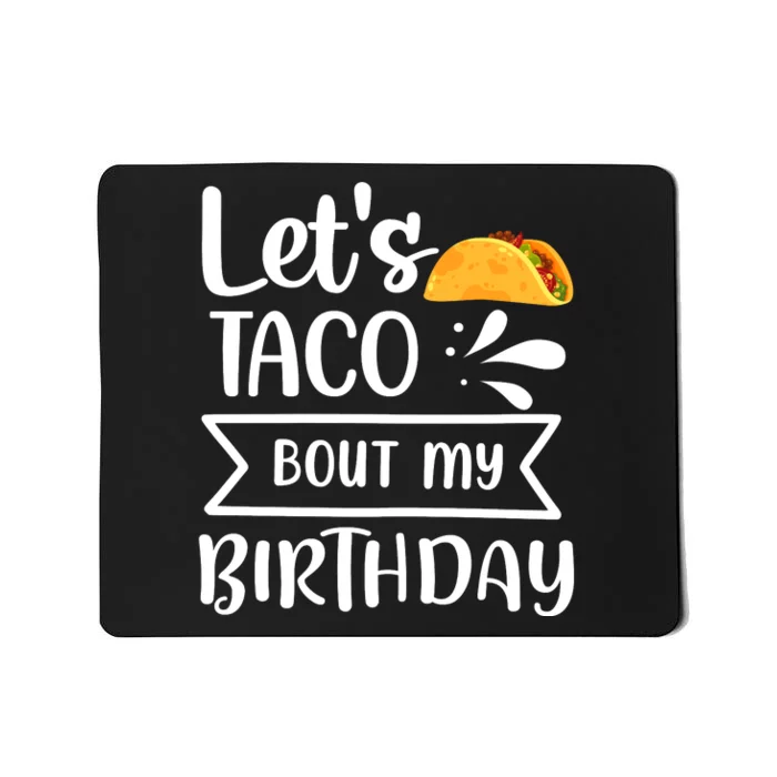 Let's Taco 'bout My Birthday Cinco De Mayo Tacos Boys Kids Mousepad