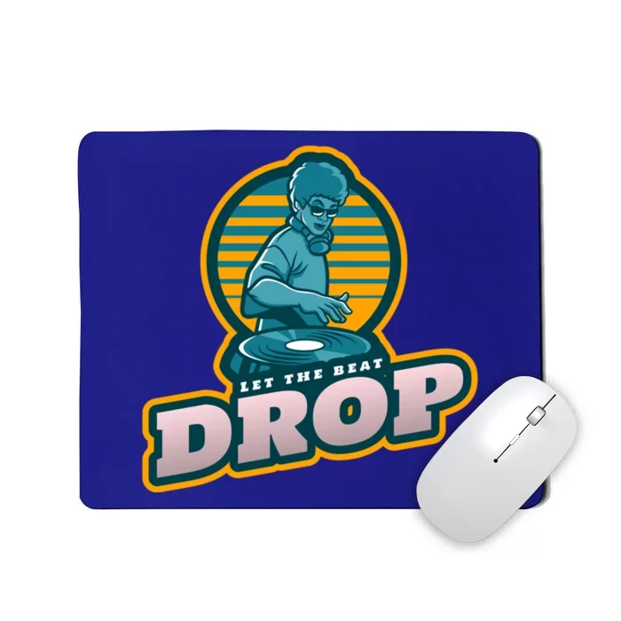 Let The Beat Drop For Dance Club And Festivals Fans Retro Great Gift Mousepad