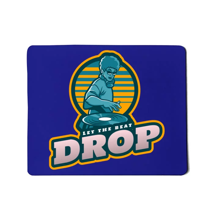 Let The Beat Drop For Dance Club And Festivals Fans Retro Great Gift Mousepad