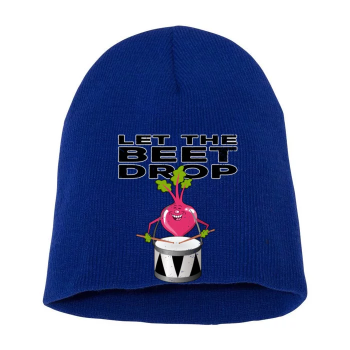 Let The Beet Drop Drumming Cartoon Beet Drums Music Beat Gift Short Acrylic Beanie