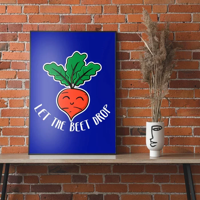 Let The Beet Drop Funny Beat Rap Pun Vegetarian Vegan Music Funny Gift Poster