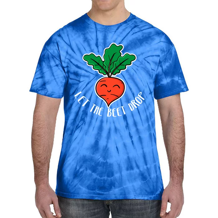 Let The Beet Drop Funny Beat Rap Pun Vegetarian Vegan Music Funny Gift Tie-Dye T-Shirt