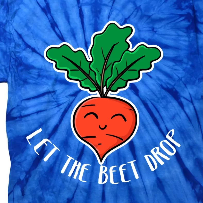 Let The Beet Drop Funny Beat Rap Pun Vegetarian Vegan Music Funny Gift Tie-Dye T-Shirt