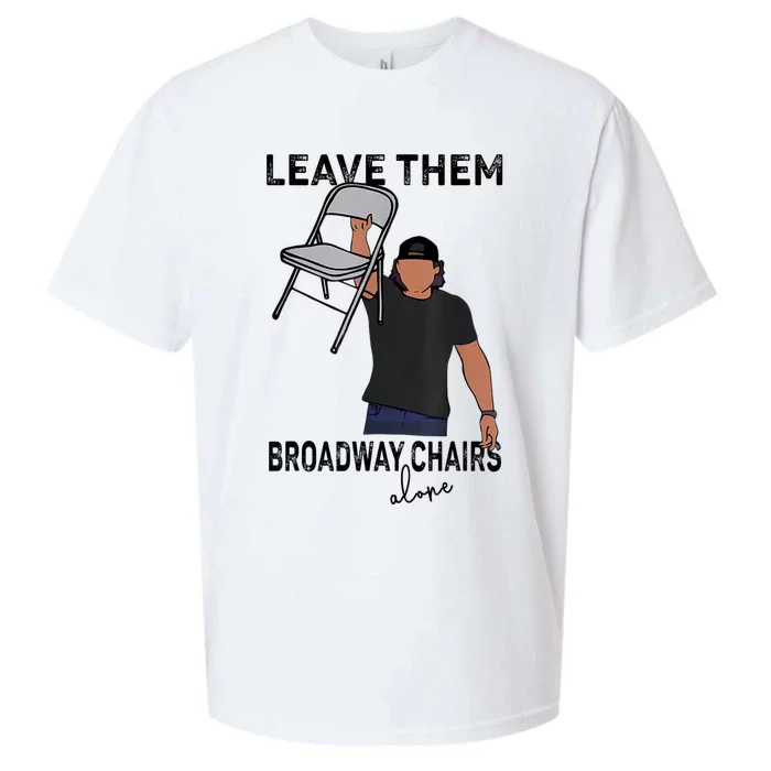 Leave Them Broadway Chairs Alone Sueded Cloud Jersey T-Shirt